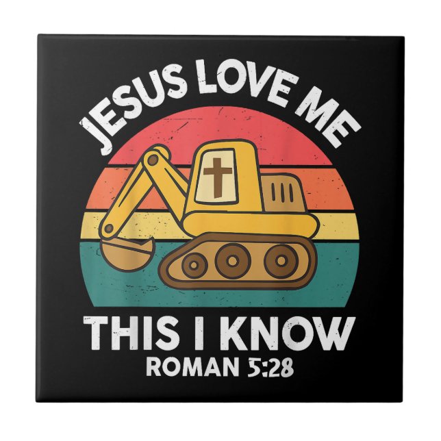 Jesus Loves Me This I Know Excavator Christian Tile (Front)