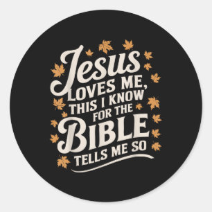 Jesus Loves Me This I Know For The Bible - True Ch Classic Round Sticker