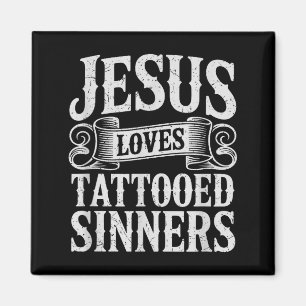 Jesus Loves Tattooed Sinners Christian Faith Inked Magnet
