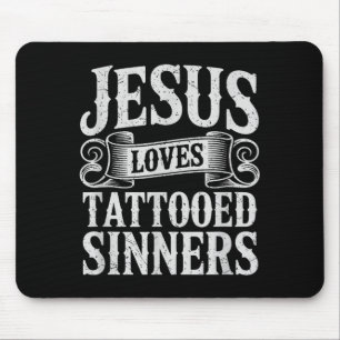 Jesus Loves Tattooed Sinners Christian Faith Inked Mouse Pad
