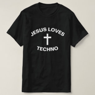 JESUS LOVES TECHNO T-Shirt