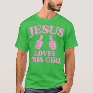 Jesus Loves This Girl Funny Bible Verse Quotes Gif T-Shirt