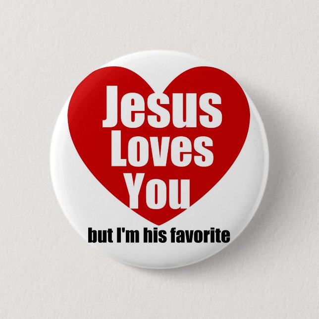 Jesus Loves You 6 Cm Round Badge (Front)