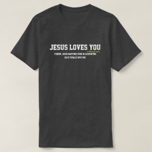 Jesus Loves You...? - A MisterP Shirt