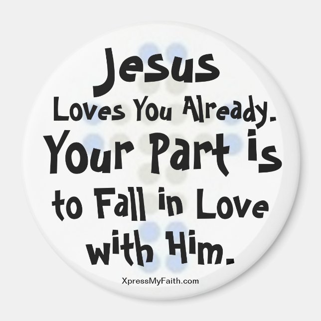 "Jesus Loves You Already" Magnet (Front)