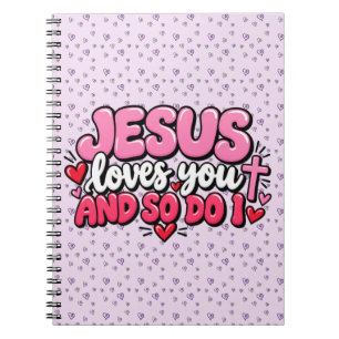 Jesus loves you and so do I Notebook