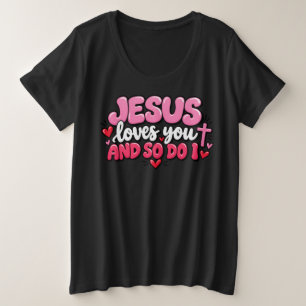Jesus loves you and so do I Plus Size T-Shirt