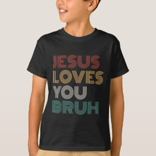 Jesus Loves You Bro Bruh Christian Boys Teens Kids T-Shirt