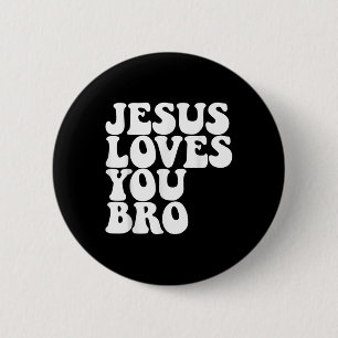 Jesus Loves You Bro Christian Church Jesus Loves Y 6 Cm Round Badge