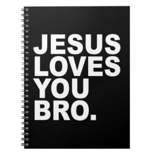 Jesus Loves You Bro - Christian Faith Pullover Hoo Notebook