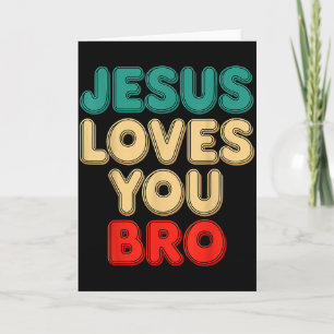Jesus Loves You Bro Christian Faith Religious Humo Card