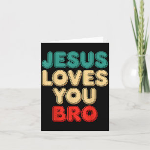 Jesus Loves You Bro Christian Faith Religious Humo Card
