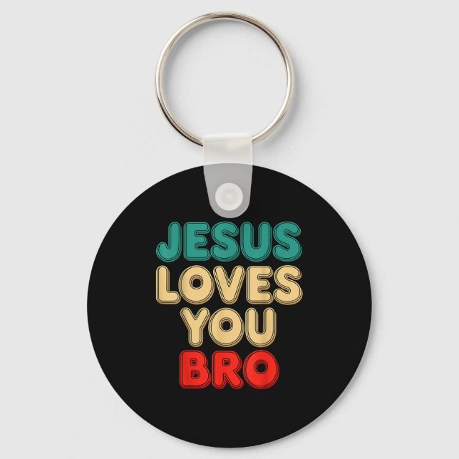 Jesus Loves You Bro Christian Faith Religious Humo Key Ring (Front)