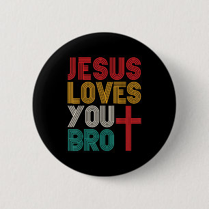 Jesus Loves You Bro Christian Faith Retro Typograp 6 Cm Round Badge