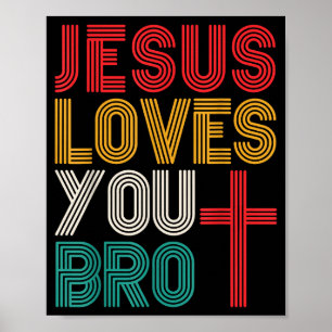 Jesus Loves You Bro Christian Faith Retro Typograp Poster