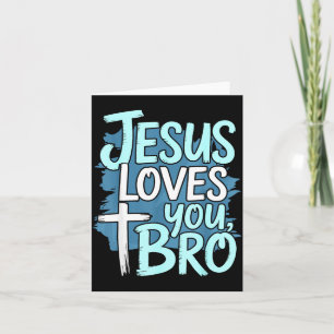 Jesus Loves You Bro Christian Religious  Card