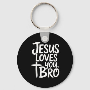 Jesus Loves You Bro Christian Religious  Key Ring
