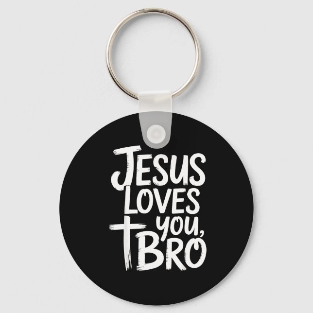Jesus Loves You Bro Christian Religious  Key Ring (Front)