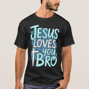 Jesus Loves You Bro Christian Religious  T-Shirt
