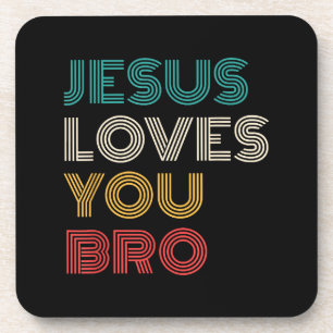 Jesus Loves You Bro, Funny Christian Faith Retro Coaster