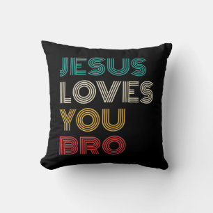 Jesus Loves You Bro, Funny Christian Faith Retro Cushion