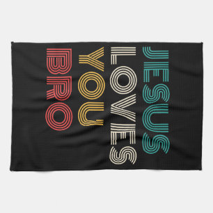 Jesus Loves You Bro, Funny Christian Faith Retro Tea Towel
