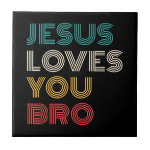 Jesus Loves You Bro, Funny Christian Faith Retro Tile