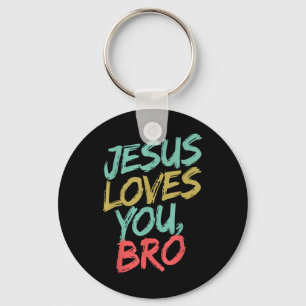 Jesus Loves You Bro Funny Christian Youth Boy Kids Key Ring