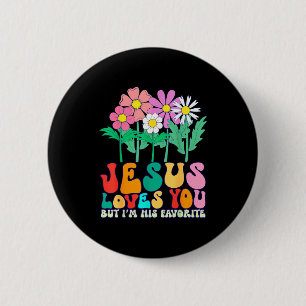 Jesus Loves You But Im His Favorite Christian God  6 Cm Round Badge