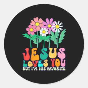 Jesus Loves You But Im His Favorite Christian God Classic Round Sticker