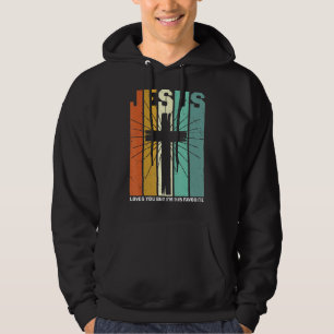 Jesus Loves You But I'm His Favourite Christian Re Hoodie