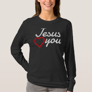 Jesus Loves You Christ Bible Christian Religion Ch T-Shirt