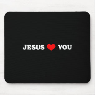 Jesus Loves You - Christian Religious  Mouse Pad