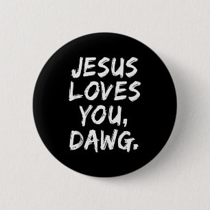 Jesus Loves You Dawg Christian Believer Faith God  6 Cm Round Badge
