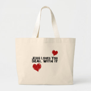 Jesus Loves You: Deal With It Large Tote Bag