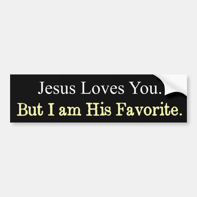 Jesus Loves You Funny Bumper Sticker (Front)