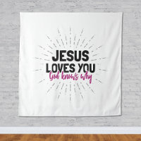 Jesus Loves You - God Knows Why Tapestry