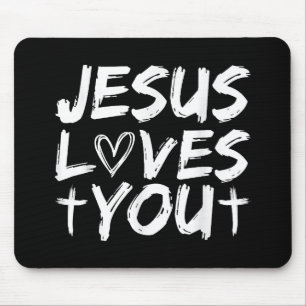 Jesus Loves You I Jesus  Mouse Pad