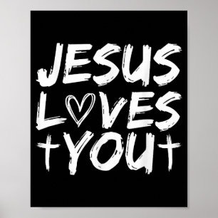 Jesus Loves You I Jesus Poster