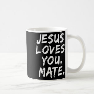 Jesus Loves You Mate Christian Believer Faith God Coffee Mug