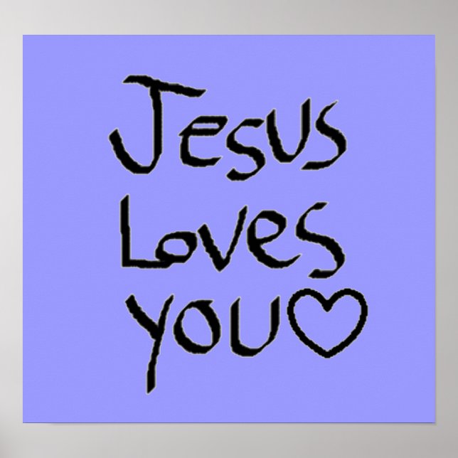 Jesus Loves You Poster (Front)
