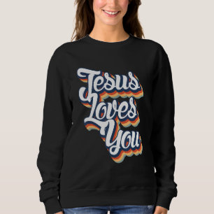 Jesus Loves You Retro Vintage Style Christian Wome Sweatshirt