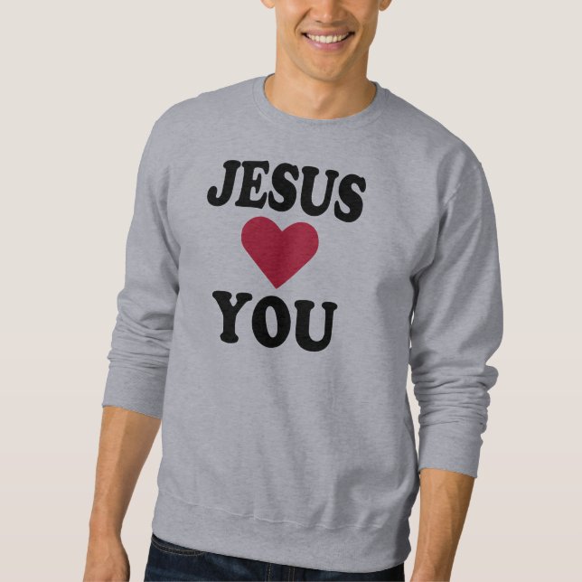 Jesus loves you sweatshirt (Front)