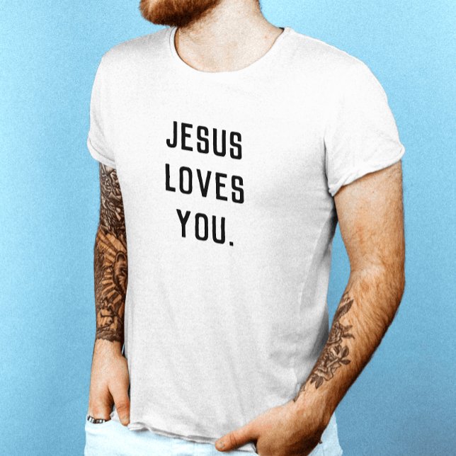Jesus Loves You T-Shirt (Creator Uploaded)