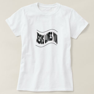 Jesus Loves You T-shirt 