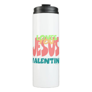 JESUS LOVES YOU, VALENTINE THERMAL TUMBLER