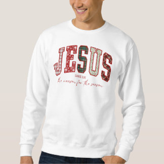 Jesus Luke 2:11 The Reason For The Season Sweatshirt
