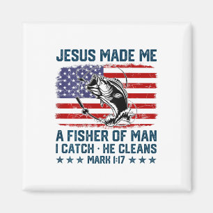 Jesus Made Me A Fisher Of Man American Flag Fishin Magnet