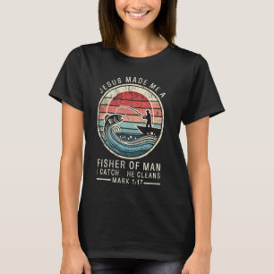 Jesus Made Me A Fisher Of Man Bible Verse Fishing T-Shirt