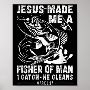 Jesus Made Me A Fisher Of Man Mark 1 17 Clic God B Poster